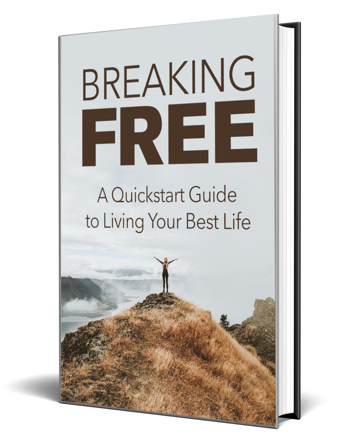 Breaking Free - A guide to living your best life